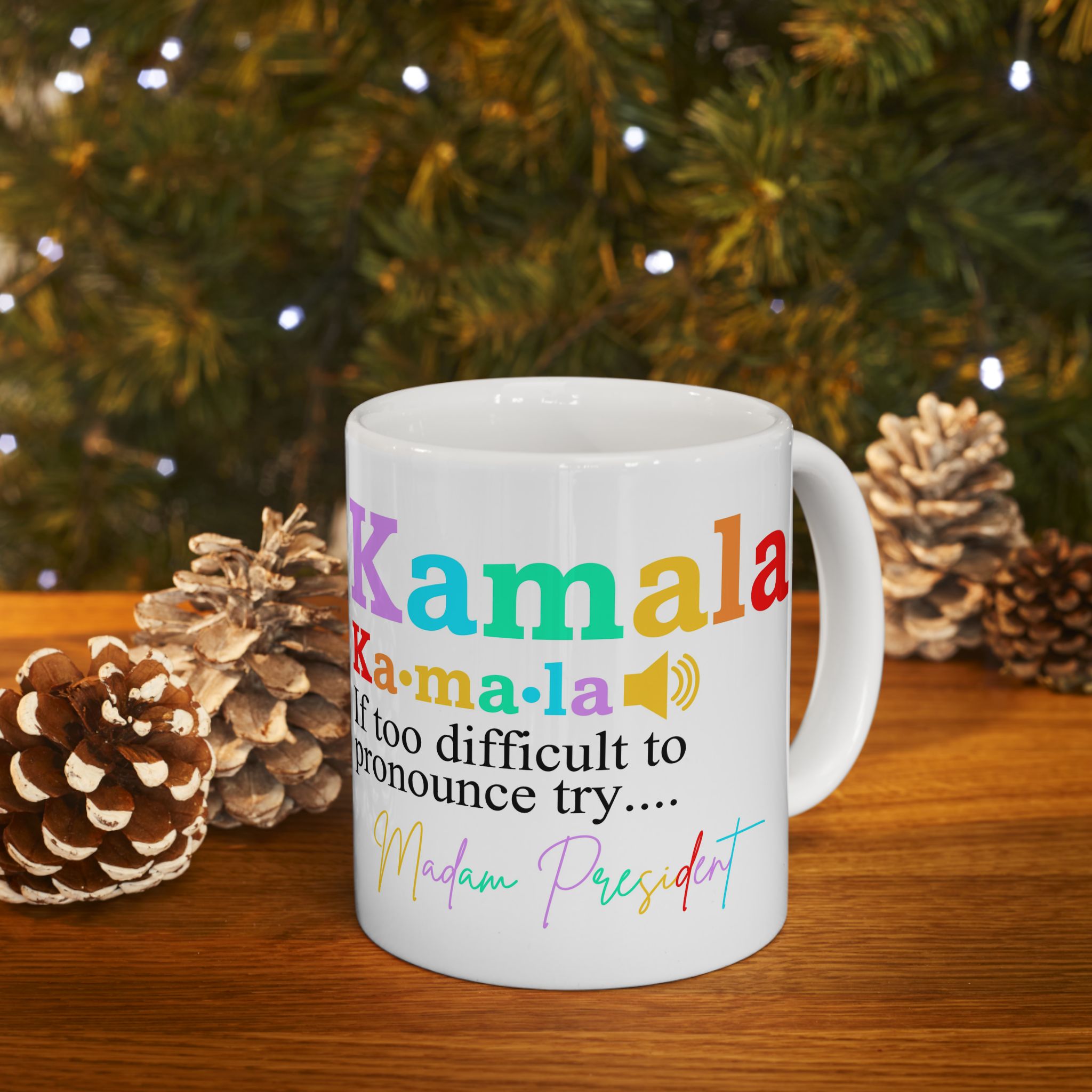 Kamala Madam Its Too Difficult To Pronounce President Printed Ceramic Mug, (11oz, 15oz)